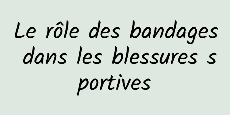 Le rôle des bandages dans les blessures sportives