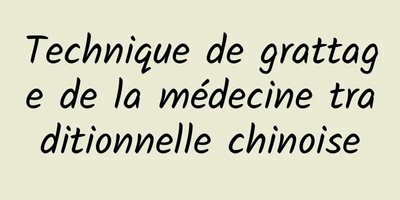 Technique de grattage de la médecine traditionnelle chinoise