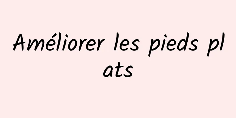 Améliorer les pieds plats