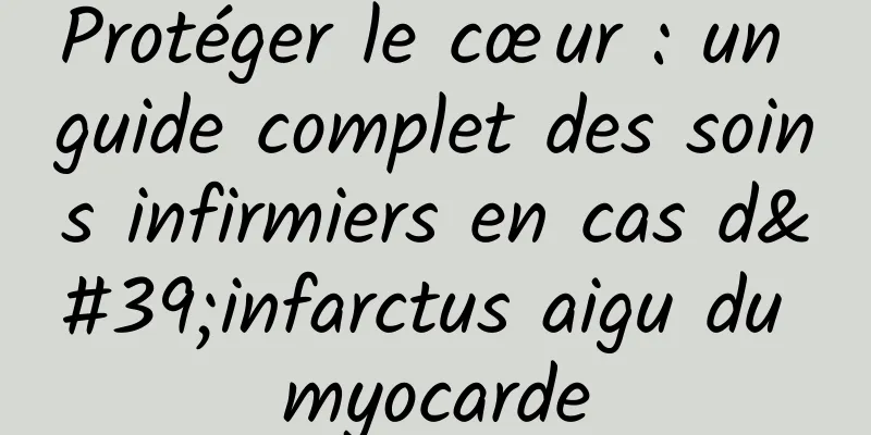 Protéger le cœur : un guide complet des soins infirmiers en cas d'infarctus aigu du myocarde