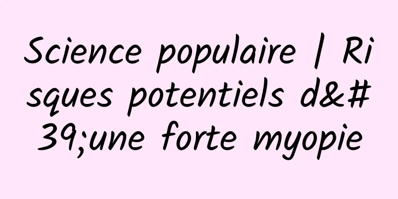 Science populaire | Risques potentiels d'une forte myopie