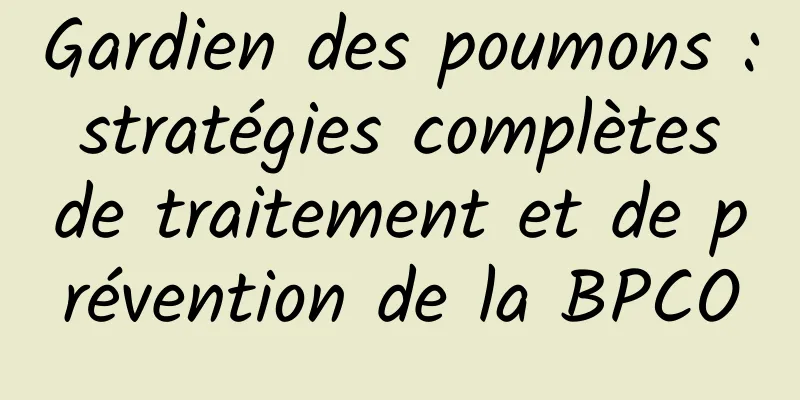 Gardien des poumons : stratégies complètes de traitement et de prévention de la BPCO