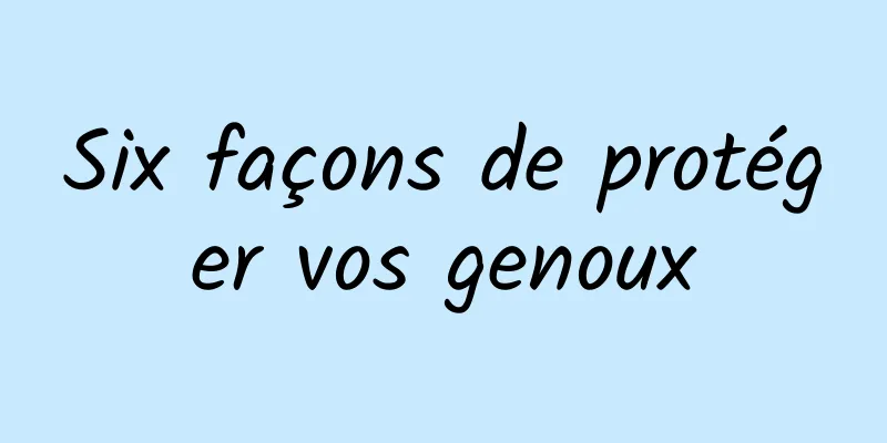 Six façons de protéger vos genoux