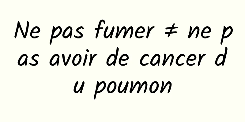 Ne pas fumer ≠ ne pas avoir de cancer du poumon
