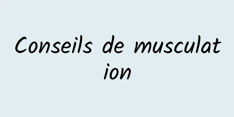 Conseils de musculation