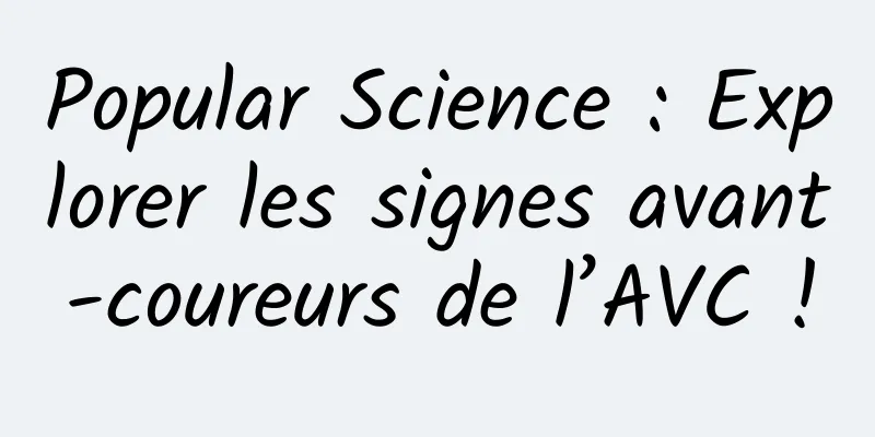 Popular Science : Explorer les signes avant-coureurs de l’AVC !