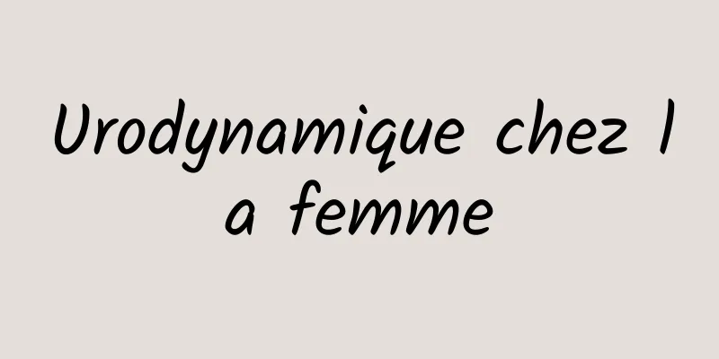 Urodynamique chez la femme