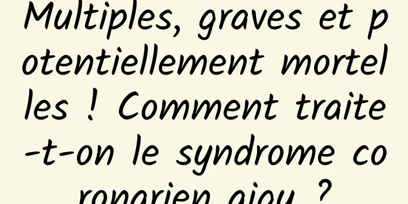 Multiples, graves et potentiellement mortelles ! Comment traite-t-on le syndrome coronarien aigu ?