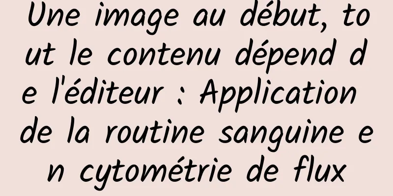 Une image au début, tout le contenu dépend de l'éditeur : Application de la routine sanguine en cytométrie de flux