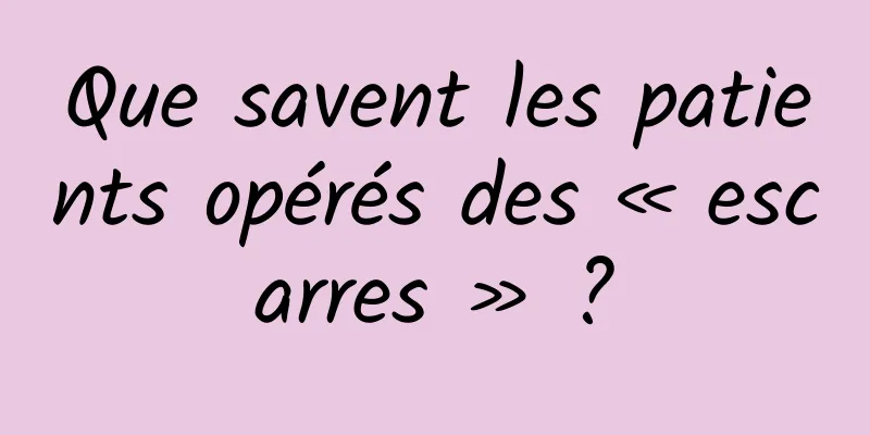 Que savent les patients opérés des « escarres » ?