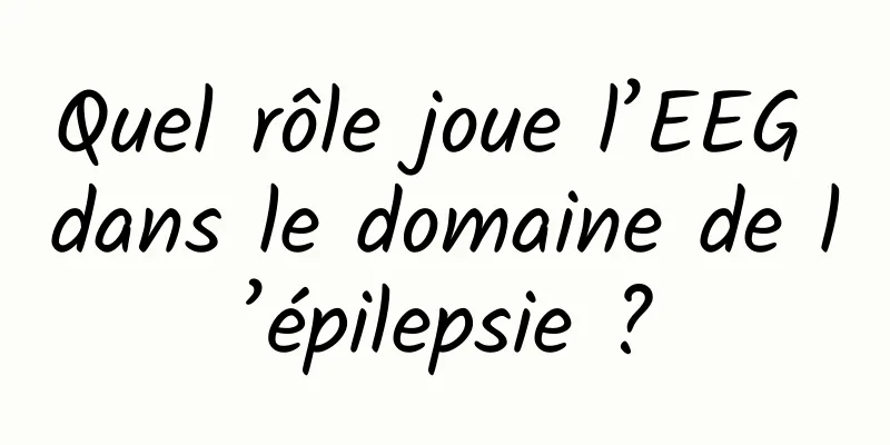 Quel rôle joue l’EEG dans le domaine de l’épilepsie ?