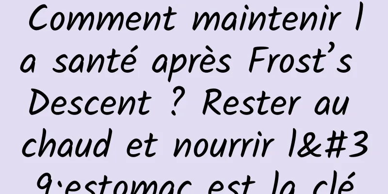 Comment maintenir la santé après Frost’s Descent ? Rester au chaud et nourrir l'estomac est la clé