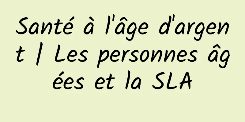 Santé à l'âge d'argent | Les personnes âgées et la SLA