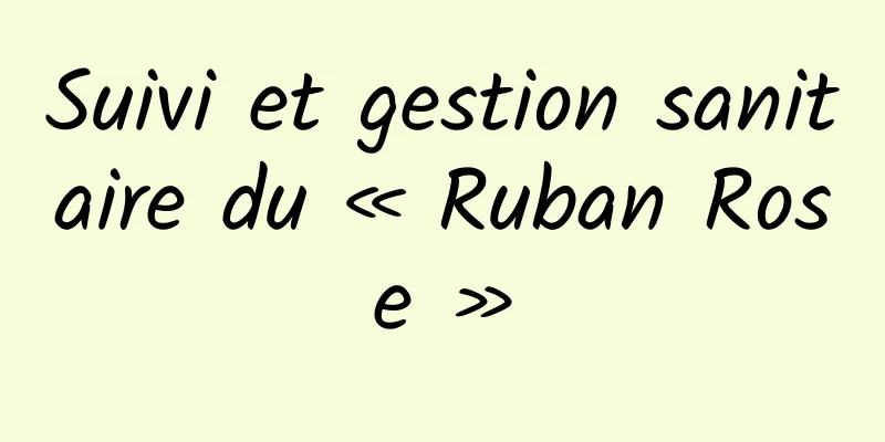 Suivi et gestion sanitaire du « Ruban Rose »