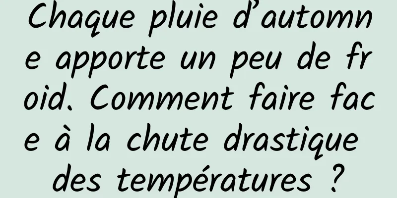 Chaque pluie d’automne apporte un peu de froid. Comment faire face à la chute drastique des températures ?