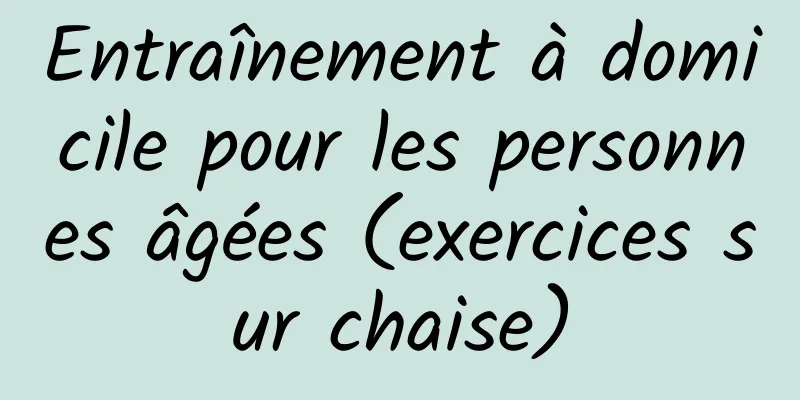 Entraînement à domicile pour les personnes âgées (exercices sur chaise)