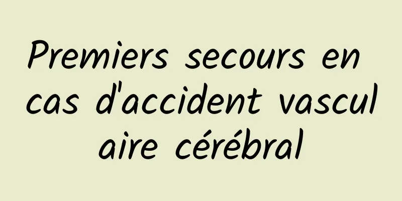 Premiers secours en cas d'accident vasculaire cérébral