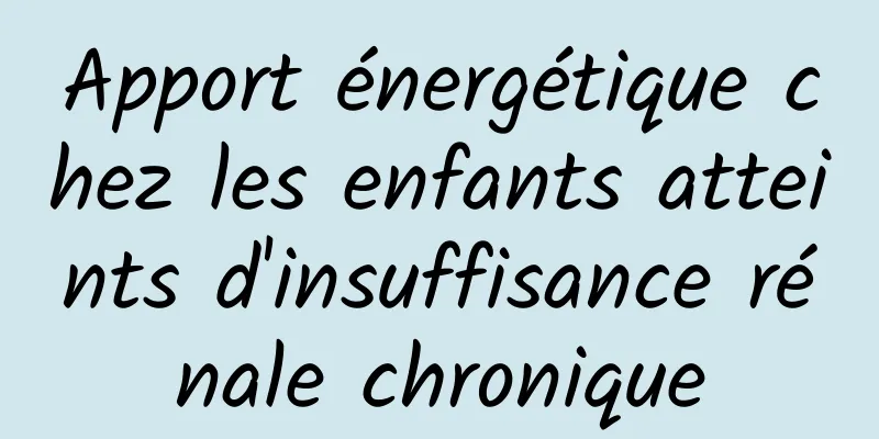 Apport énergétique chez les enfants atteints d'insuffisance rénale chronique