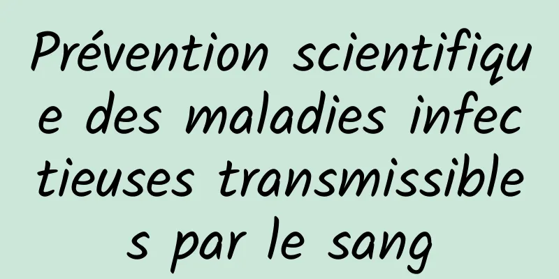 Prévention scientifique des maladies infectieuses transmissibles par le sang