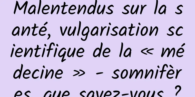 Malentendus sur la santé, vulgarisation scientifique de la « médecine » - somnifères, que savez-vous ?