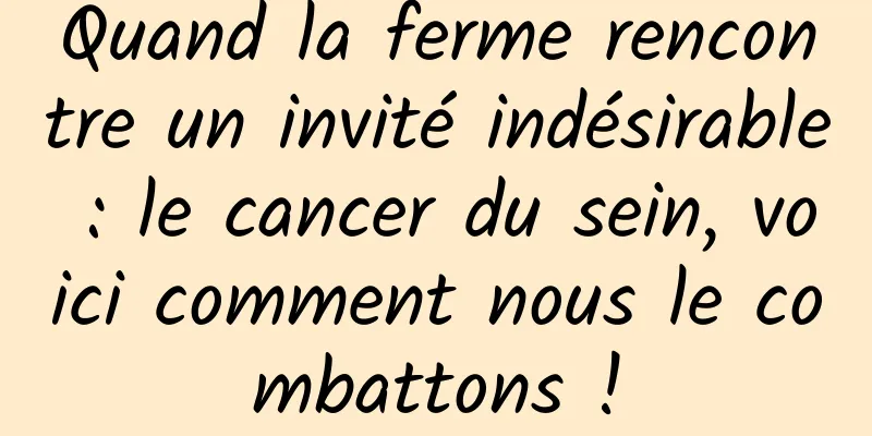 Quand la ferme rencontre un invité indésirable : le cancer du sein, voici comment nous le combattons !