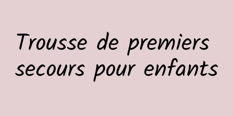 Trousse de premiers secours pour enfants