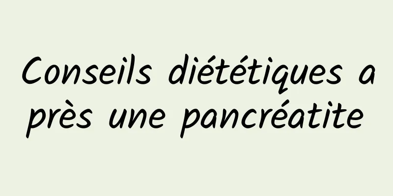 Conseils diététiques après une pancréatite