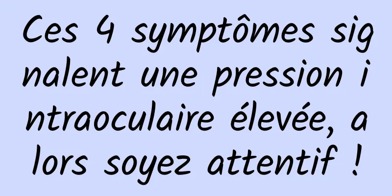 Ces 4 symptômes signalent une pression intraoculaire élevée, alors soyez attentif !