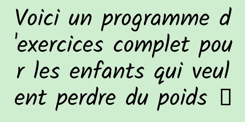 Voici un programme d'exercices complet pour les enfants qui veulent perdre du poids →