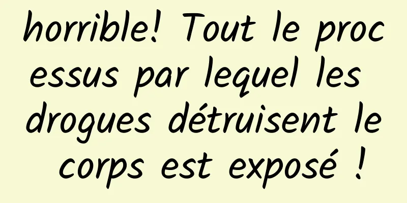 horrible! Tout le processus par lequel les drogues détruisent le corps est exposé !