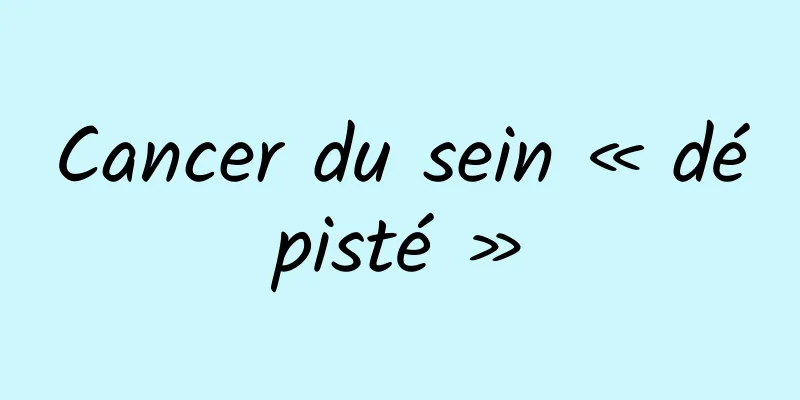 Cancer du sein « dépisté »
