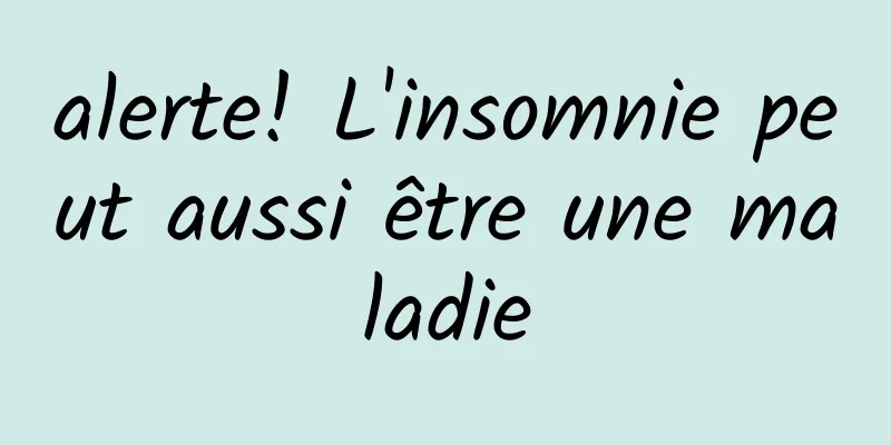 alerte! L'insomnie peut aussi être une maladie