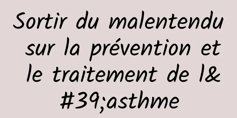 Sortir du malentendu sur la prévention et le traitement de l'asthme