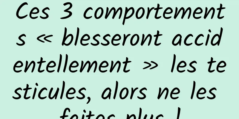Ces 3 comportements « blesseront accidentellement » les testicules, alors ne les faites plus !