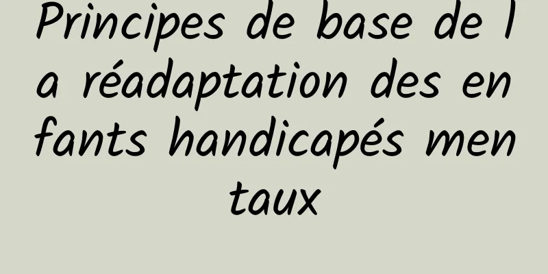 Principes de base de la réadaptation des enfants handicapés mentaux
