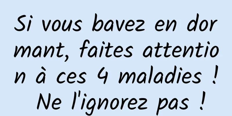 Si vous bavez en dormant, faites attention à ces 4 maladies ! Ne l'ignorez pas !