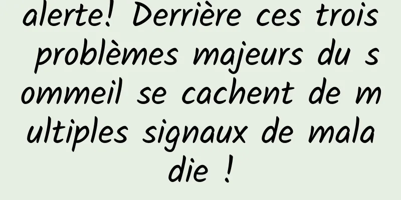 alerte! Derrière ces trois problèmes majeurs du sommeil se cachent de multiples signaux de maladie !