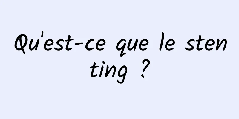Qu'est-ce que le stenting ?