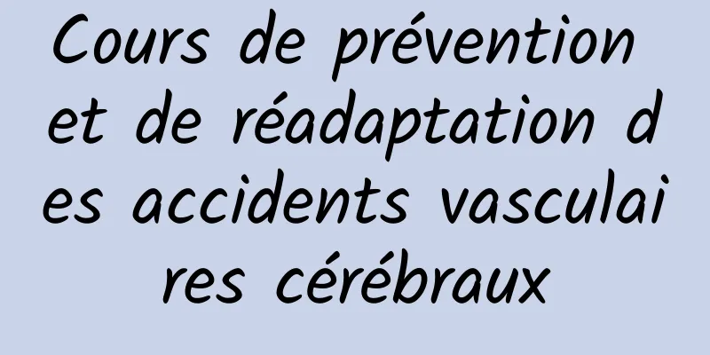 Cours de prévention et de réadaptation des accidents vasculaires cérébraux