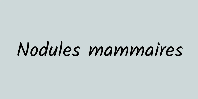Nodules mammaires