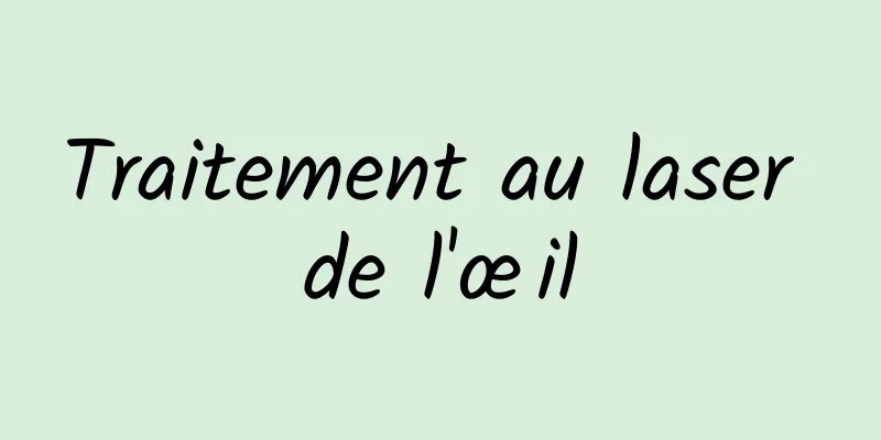 Traitement au laser de l'œil