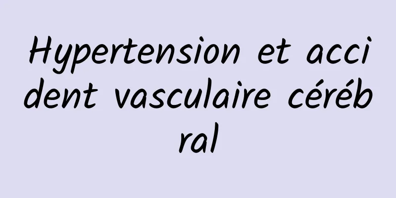 Hypertension et accident vasculaire cérébral