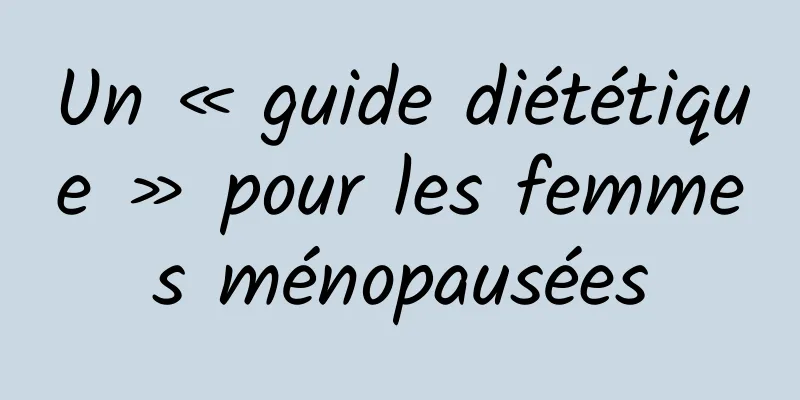 Un « guide diététique » pour les femmes ménopausées