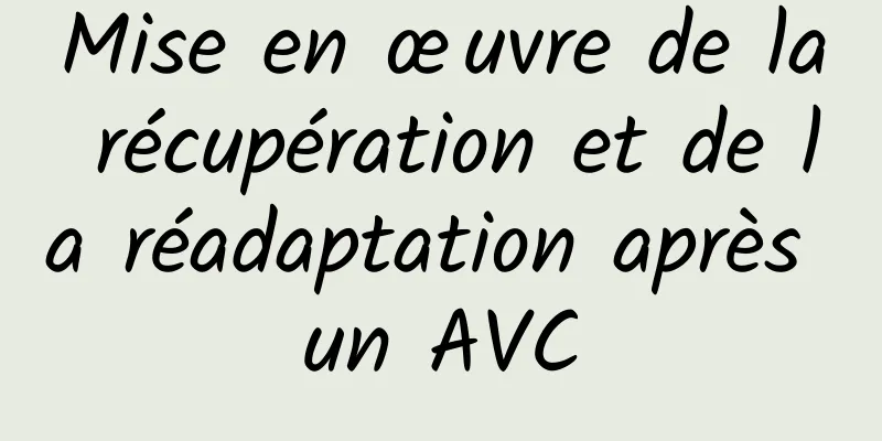 Mise en œuvre de la récupération et de la réadaptation après un AVC