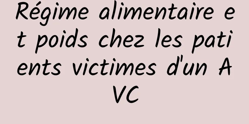 Régime alimentaire et poids chez les patients victimes d'un AVC