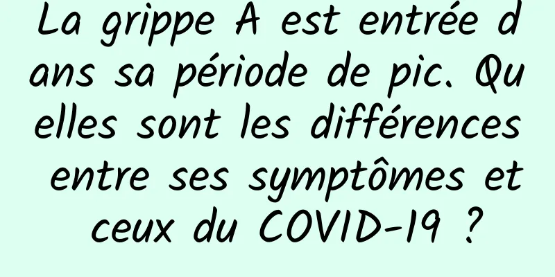 La grippe A est entrée dans sa période de pic. Quelles sont les différences entre ses symptômes et ceux du COVID-19 ?