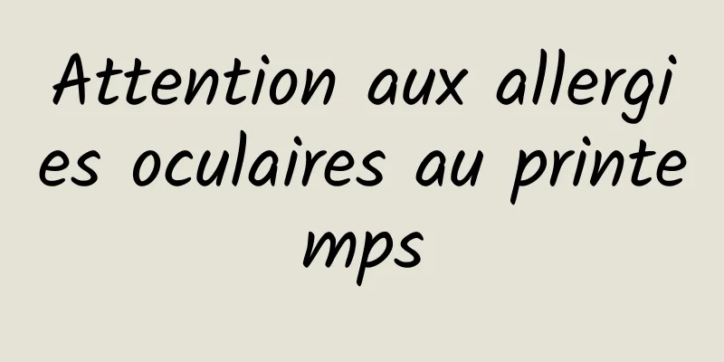 Attention aux allergies oculaires au printemps