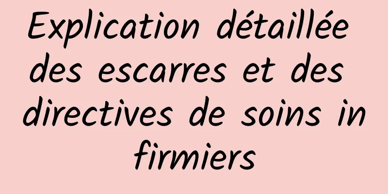 Explication détaillée des escarres et des directives de soins infirmiers