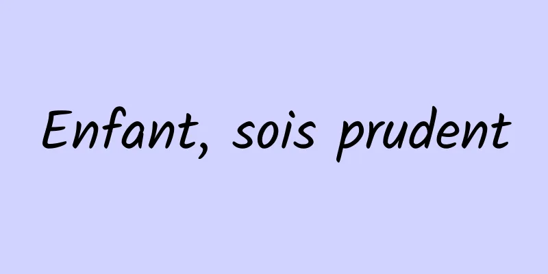 Enfant, sois prudent