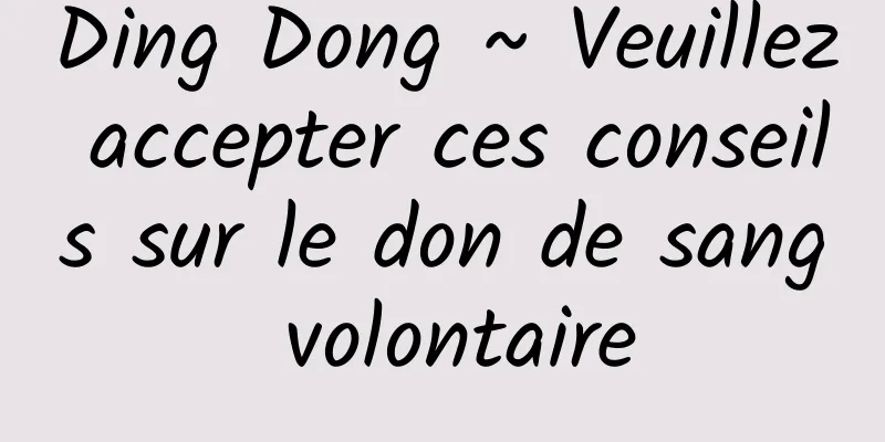 Ding Dong ~ Veuillez accepter ces conseils sur le don de sang volontaire